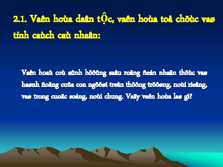 2. 1. Vaên hoùa daân tộc, vaên hoùa toå chöùc vaø tính caùch caù