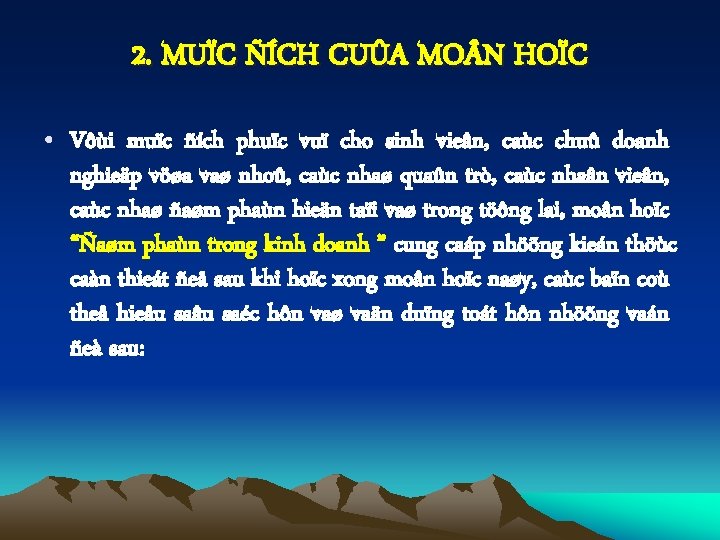 2. MUÏC ÑÍCH CUÛA MO N HOÏC • Vôùi muïc ñích phuïc vuï cho