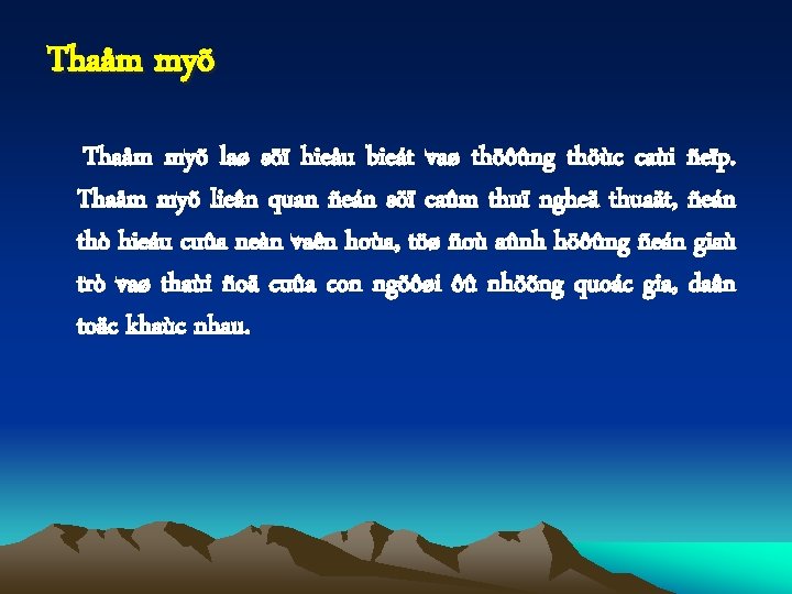 Thaåm myõ laø söï hieåu bieát vaø thöôûng thöùc caùi ñeïp. Thaåm myõ lieân