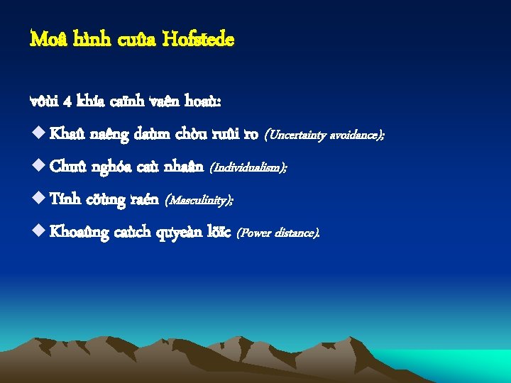 Moâ hình cuûa Hofstede vôùi 4 khía caïnh vaên hoaù: u Khaû naêng daùm