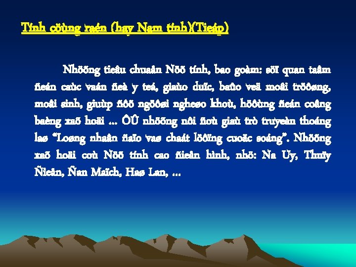 Tính cöùng raén (hay Nam tính)(Tieáp) Nhöõng tieâu chuaån Nöõ tính, bao goàm: söï