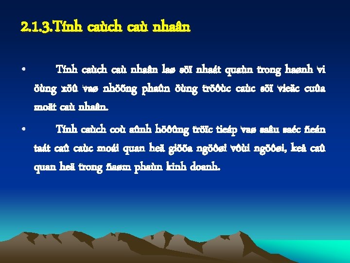 2. 1. 3. Tính caùch caù nhaân • Tính caùch caù nhaân laø söï