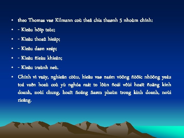  • • theo Thomas vaø Kilmann coù theå chia thaønh 5 nhoùm chính: