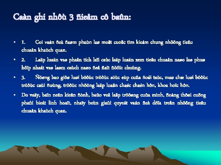 Caàn ghi nhôù 3 ñieåm cô baûn: • 1. Coi vaán ñeà ñaøm phaùn