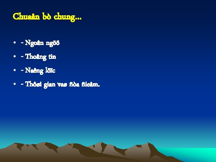 Chuaån bò chung… • • - Ngoân ngöõ - Thoâng tin - Naêng löïc