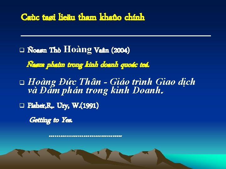 Caùc taøi lieäu tham khaûo chính q Ñoaøn Thò Hoàng Vaân (2004) Ñaøm phaùn