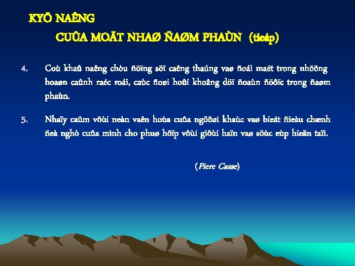 KYÕ NAÊNG CUÛA MOÄT NHAØ ÑAØM PHAÙN (tieáp) 4. Coù khaû naêng chòu ñöïng