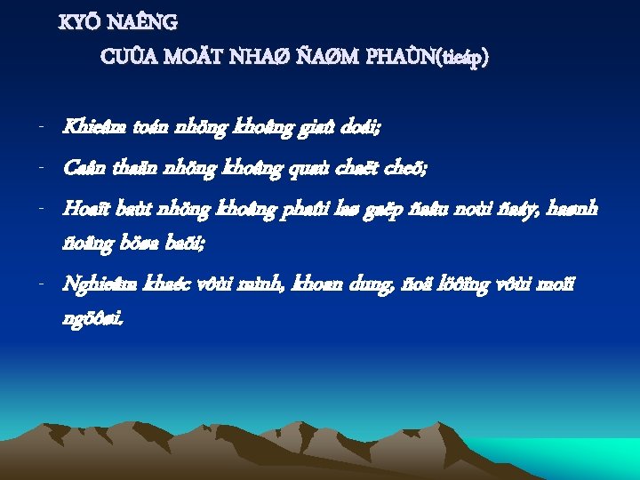 KYÕ NAÊNG CUÛA MOÄT NHAØ ÑAØM PHAÙN(tieáp) - Khieâm toán nhöng khoâng giaû doái;