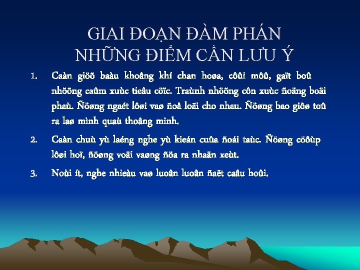 GIAI ĐOẠN ĐÀM PHÁN NHỮNG ĐIỂM CẦN LƯU Ý 1. 2. 3. Caàn giöõ