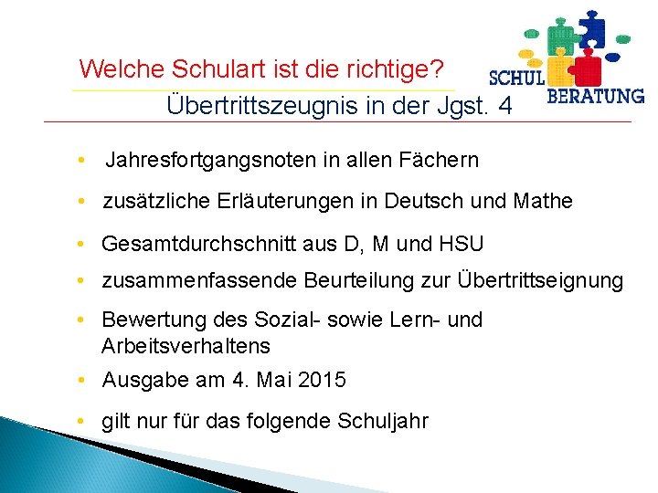 Welche Schulart ist die richtige? Übertrittszeugnis in der Jgst. 4 • Jahresfortgangsnoten in allen