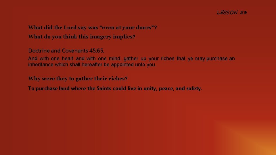 LESSON 53 What did the Lord say was “even at your doors”? What do