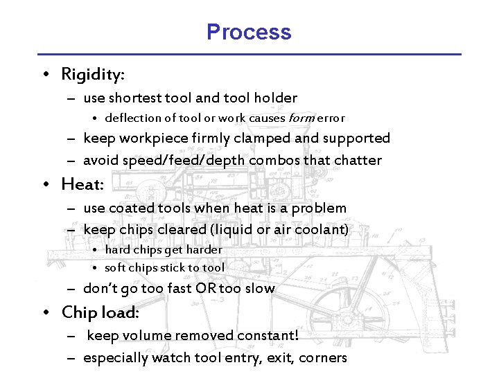 Process • Rigidity: – use shortest tool and tool holder • deflection of tool