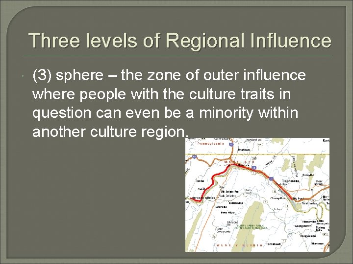 Three levels of Regional Influence (3) sphere – the zone of outer influence where