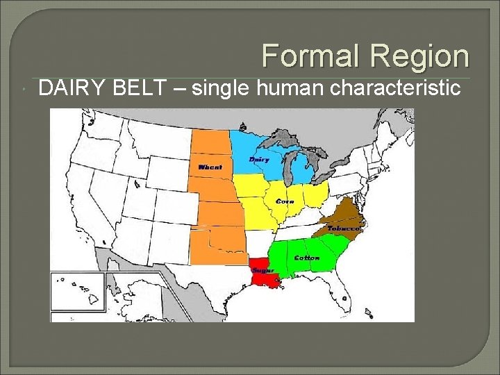 Formal Region DAIRY BELT – single human characteristic 