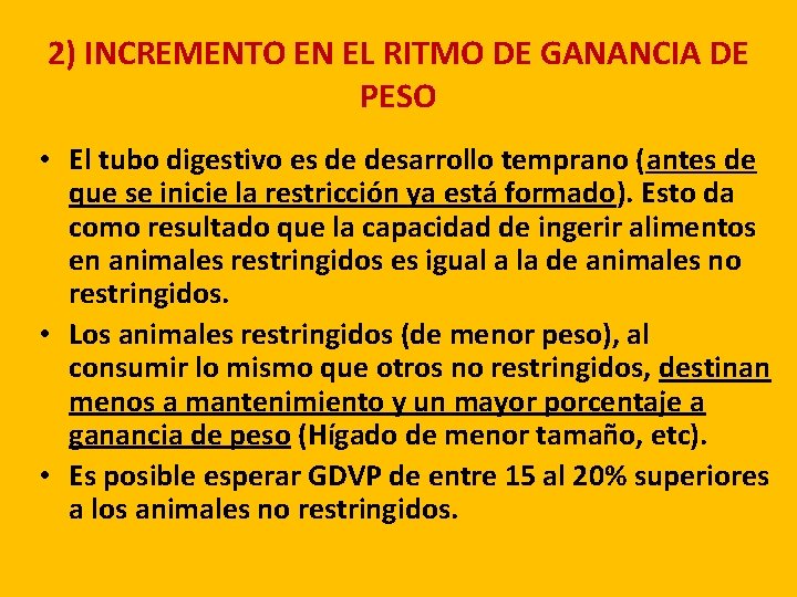 2) INCREMENTO EN EL RITMO DE GANANCIA DE PESO • El tubo digestivo es