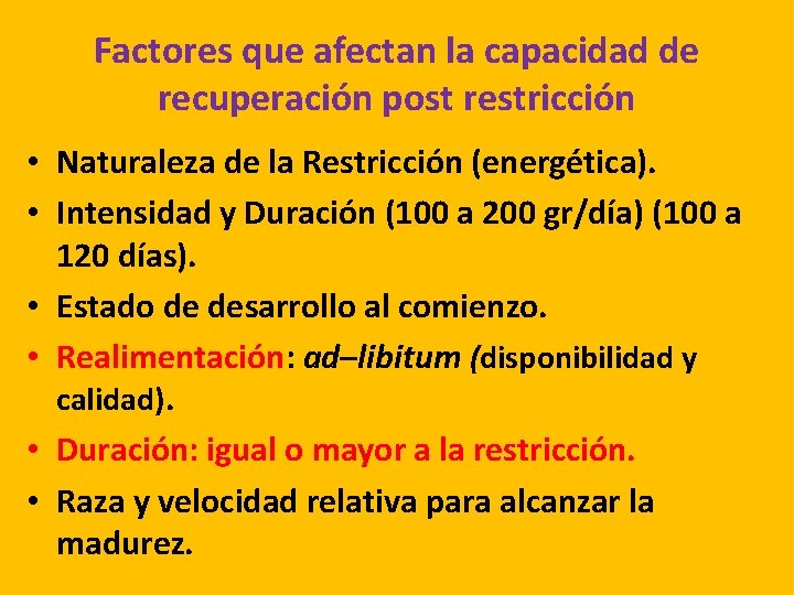 Factores que afectan la capacidad de recuperación post restricción • Naturaleza de la Restricción