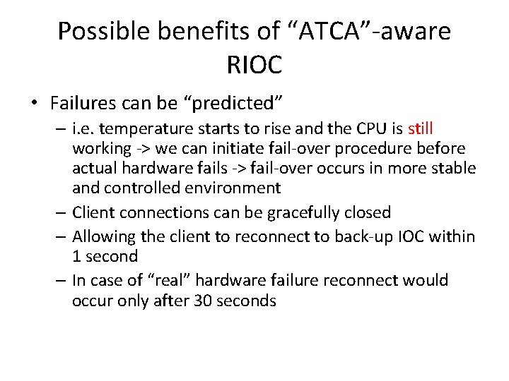 Possible benefits of “ATCA”-aware RIOC • Failures can be “predicted” – i. e. temperature