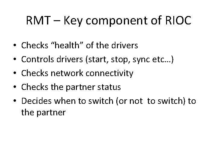 RMT – Key component of RIOC • • • Checks “health” of the drivers