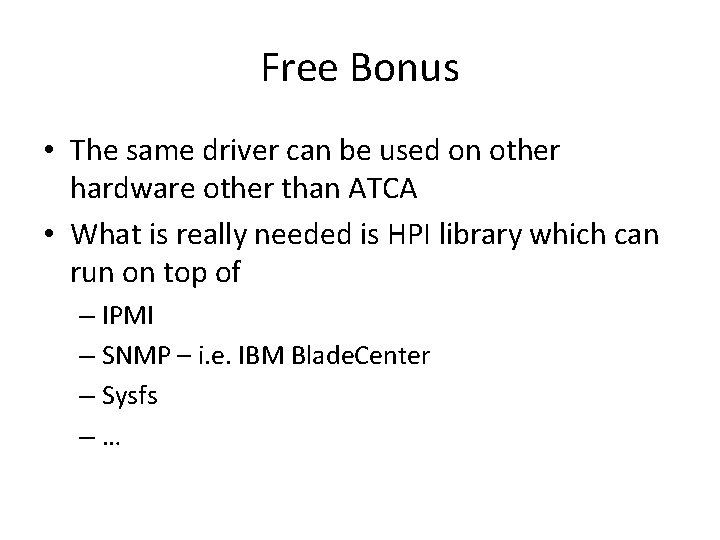 Free Bonus • The same driver can be used on other hardware other than