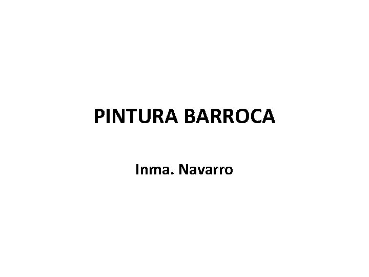 PINTURA BARROCA Inma. Navarro 