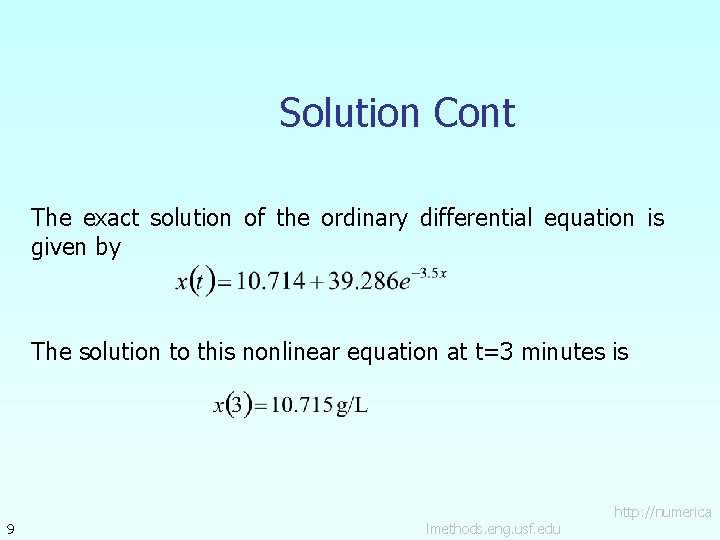 Solution Cont The exact solution of the ordinary differential equation is given by The