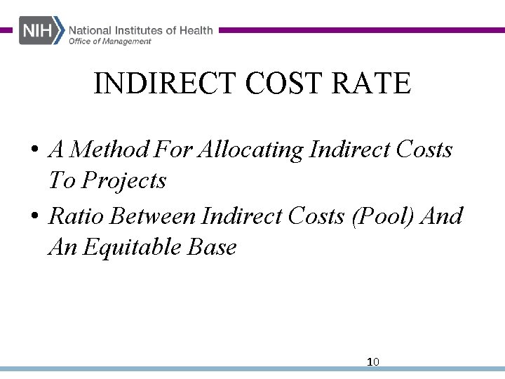 INDIRECT COST RATE • A Method For Allocating Indirect Costs To Projects • Ratio