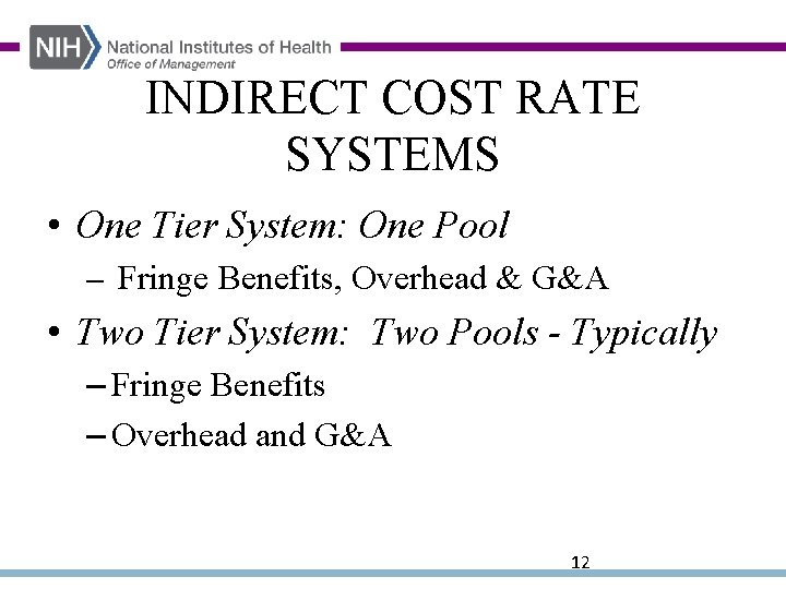 INDIRECT COST RATE SYSTEMS • One Tier System: One Pool – Fringe Benefits, Overhead