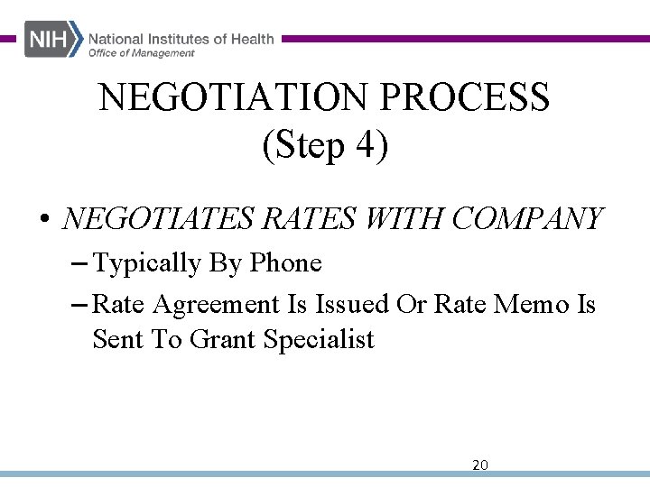 NEGOTIATION PROCESS (Step 4) • NEGOTIATES RATES WITH COMPANY – Typically By Phone –