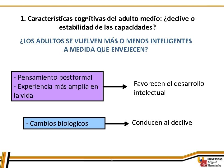 1. Características cognitivas del adulto medio: ¿declive o estabilidad de las capacidades? ¿LOS ADULTOS