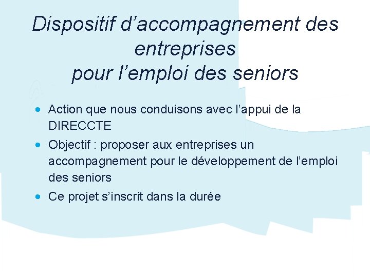 Dispositif d’accompagnement des entreprises pour l’emploi des seniors • Action que nous conduisons avec