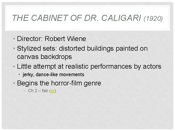 THE CABINET OF DR. CALIGARI (1920) • Director: Robert Wiene • Stylized sets: distorted THE CABINET OF DR. CALIGARI (1920) • Director: Robert Wiene • Stylized sets: distorted