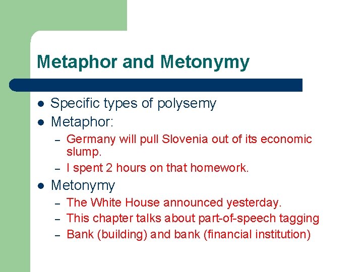 Metaphor and Metonymy l l Specific types of polysemy Metaphor: – – l Germany