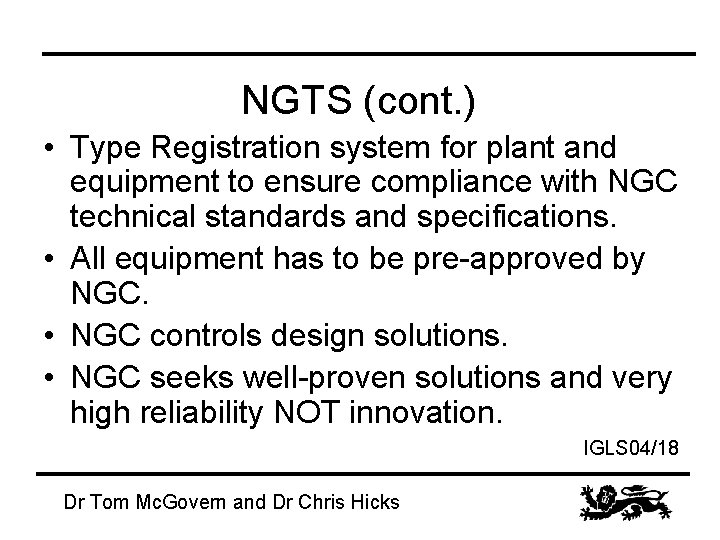 NGTS (cont. ) • Type Registration system for plant and equipment to ensure compliance