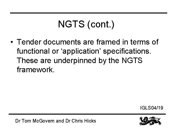 NGTS (cont. ) • Tender documents are framed in terms of functional or ‘application’