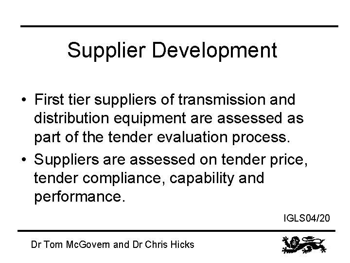 Supplier Development • First tier suppliers of transmission and distribution equipment are assessed as