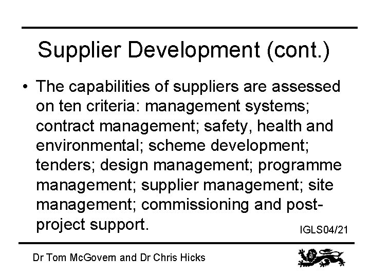 Supplier Development (cont. ) • The capabilities of suppliers are assessed on ten criteria: