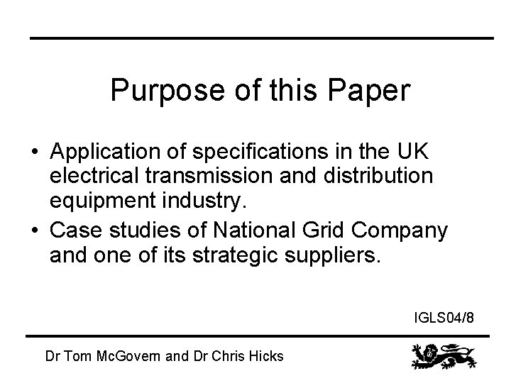 Purpose of this Paper • Application of specifications in the UK electrical transmission and