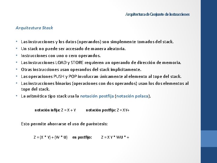 Arquitectura de Conjunto de Instrucciones Arquitectura Stack Las instrucciones y los datos (operandos) son