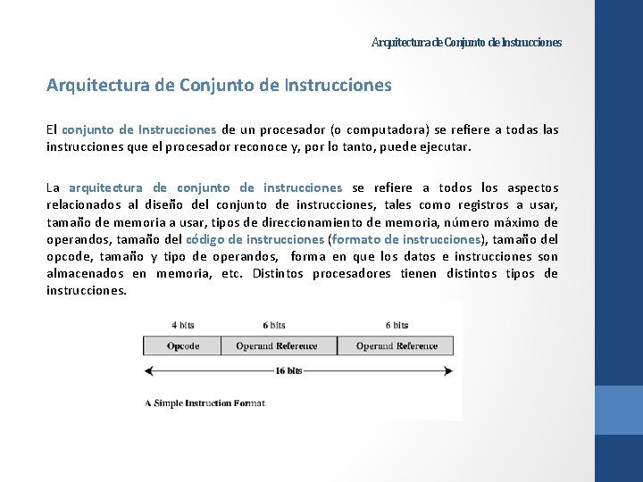 Arquitectura de Conjunto de Instrucciones El conjunto de Instrucciones de un procesador (o computadora)