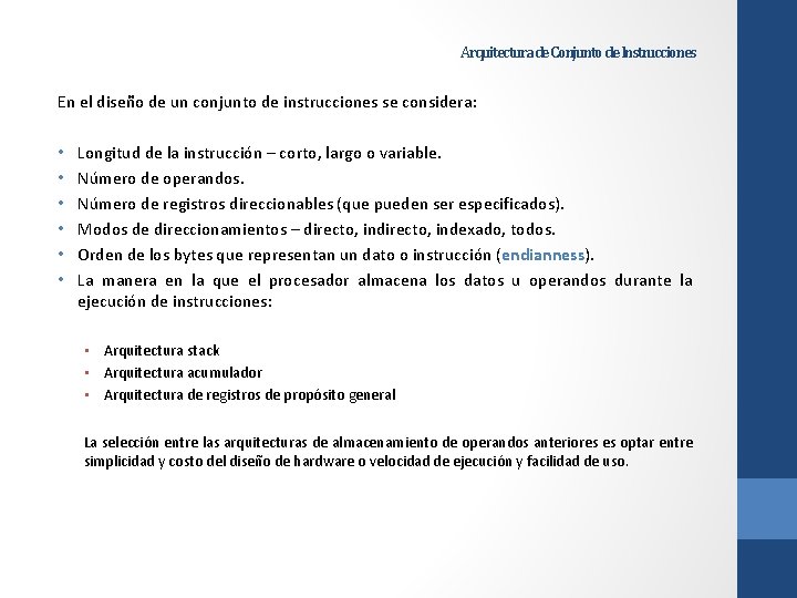 Arquitectura de Conjunto de Instrucciones En el diseño de un conjunto de instrucciones se