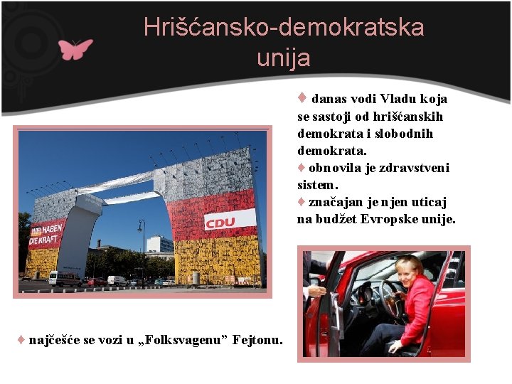 Hrišćansko-demokratska unija ♦ danas vodi Vladu koja se sastoji od hrišćanskih demokrata i slobodnih