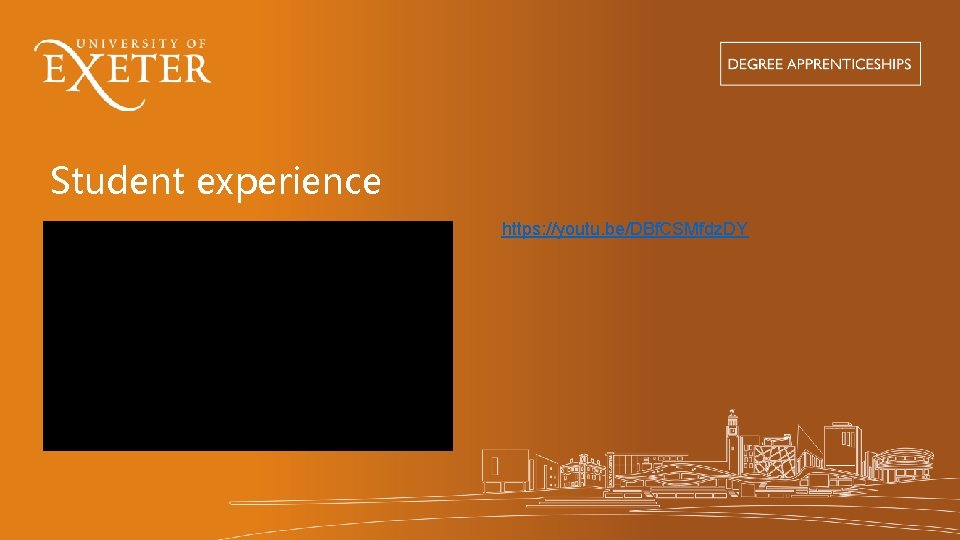 Student experience https: //youtu. be/DBf. CSMfdz. DY 