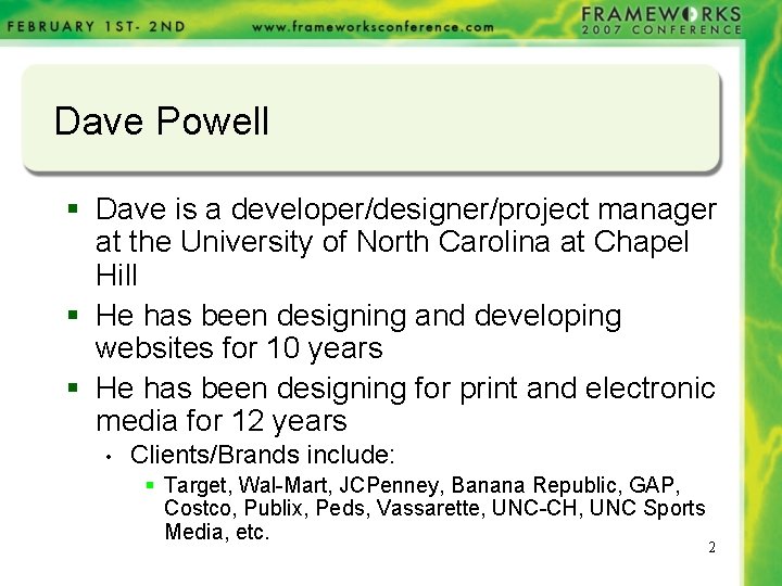 Dave Powell § Dave is a developer/designer/project manager at the University of North Carolina