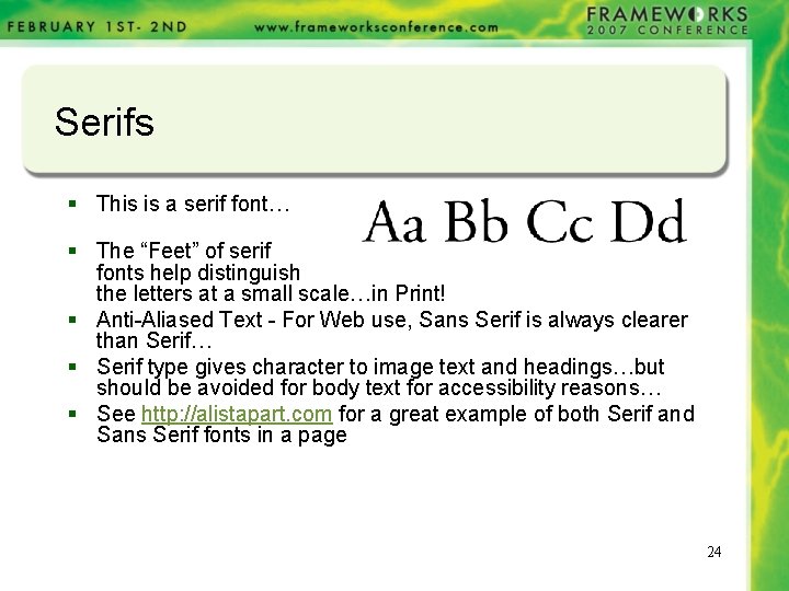 Serifs § This is a serif font… § The “Feet” of serif fonts help