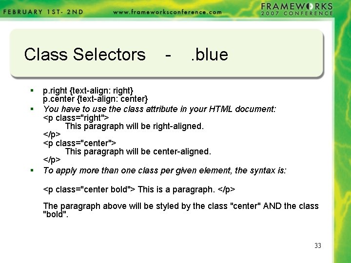 Class Selectors § § § - . blue p. right {text-align: right} p. center