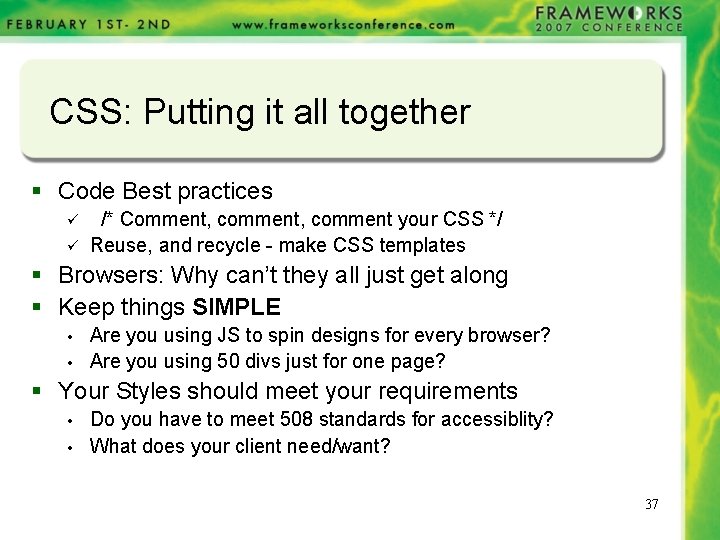 CSS: Putting it all together § Code Best practices ü ü /* Comment, comment