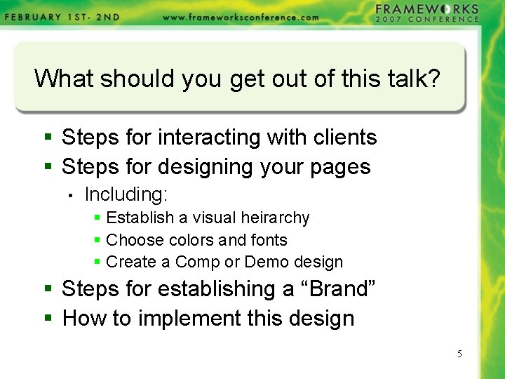 What should you get out of this talk? § Steps for interacting with clients