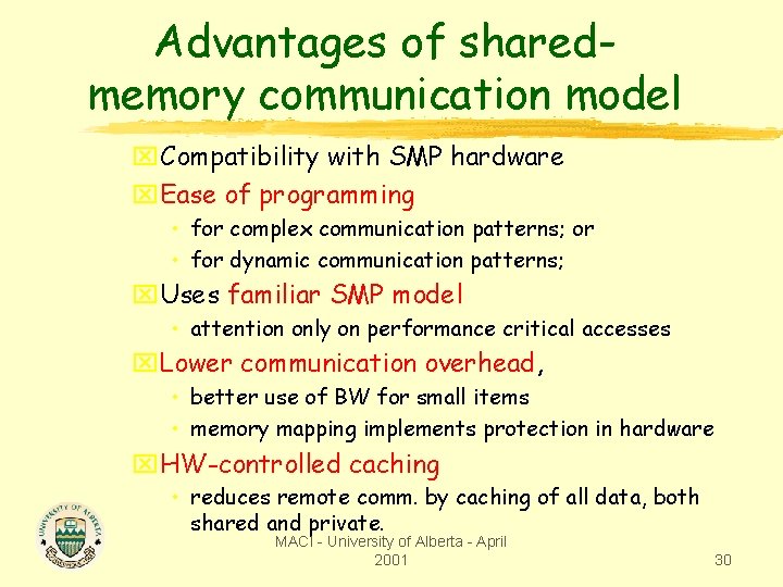 Advantages of sharedmemory communication model x. Compatibility with SMP hardware x. Ease of programming