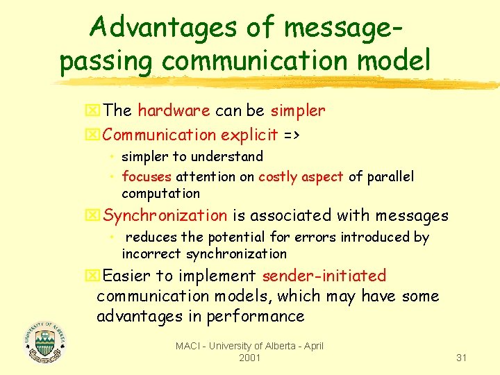 Advantages of messagepassing communication model x. The hardware can be simpler x. Communication explicit