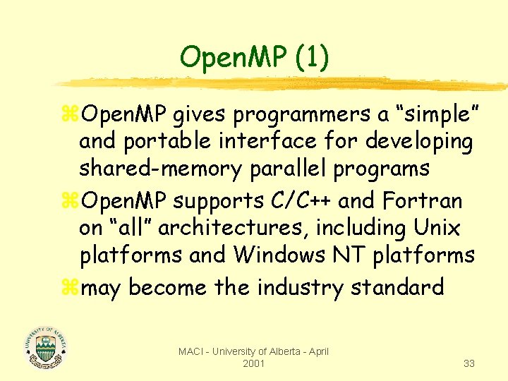 Open. MP (1) z. Open. MP gives programmers a “simple” and portable interface for